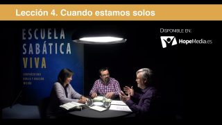 Lección 4 | Cuando estamos solos | Escuela Sabática Viva