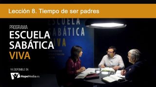 Lección 8 | Tiempo de ser padres | Escuela Sabática Viva