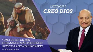Comentario | Lección 1 | Creó Dios… | Escuela Sabática Pr. Alejandro Bullón