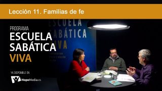 Lección 11 | Familias de fe | Escuela Sabática Viva