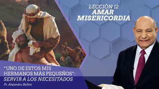 Comentario | Lección 12 | Amar misericordia | Escuela Sabática Pr. Alejandro Bullón