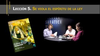 Lección 5 | Se viola el espíritu de la Ley | Escuela Sabática Viva
