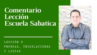 Lección 9 | Pruebas, tribulaciones y listas | Escuela Sabática Pr. Ruben Bullón