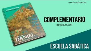 Complementario | Introducción | Daniel, profeta del fin | Escuela Sabática 1er. trimestre 2020
