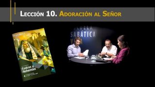 Lección 10 | Adoración al Señor | Escuela Sabática Viva