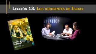 Lección 13 | Los dirigentes de Israel | Escuela Sabática Viva