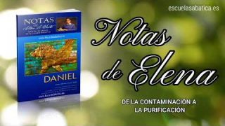 Notas de Elena | Lunes 24 de febrero del 2020 | El surgimiento del cuerno pequeño | Escuela Sabática