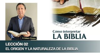 Bosquejo | Lección 2 | El origen y la naturaleza de la Biblia | Escuela Sabática Pr. Edison Choque