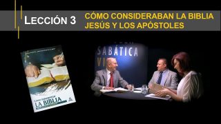 Lección 3 | Cómo consideraban la Biblia Jesús y los apóstoles | Escuela Sabática Viva