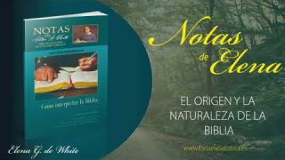 Notas De Elena | Jueves 9 de abril del 2020 | Cómo interpretar la Biblia con fe | Escuela Sabática
