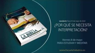 Lección 6 | Viernes 8 de mayo del 2020 | Para estudiar y meditar | Escuela Sabática Adultos