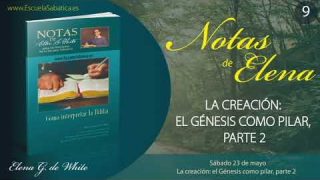 Notas De Elena | Sábado 23 de mayo del 2020 | La creación: el Génesis como pilar, parte 2 | Escuela Sabática