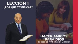 Comentario | Lección 1 | ¿Por qué testificar? | Escuela Sabática Pr. Alejandro Bullón