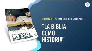 Lección 10 | La Biblia como historia | Escuela Sabática Pr. Adolfo Suárez