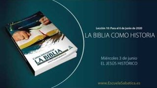 Lección 10 | Miércoles 3 de junio del 2020 | El Jesús histórico | Escuela Sabática Adultos