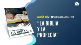 Lección 11 | La Biblia y la Profecía | Escuela Sabática Pr. Adolfo Suarez