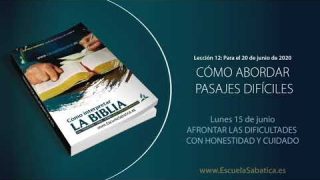 Lección 12 | Lunes 15 de junio del 2020 | Afrontar las dificultades con honestidad y cuidado | Escuela Sabática Adultos