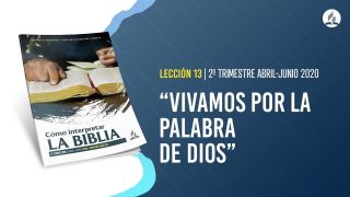 Lección 13 | Cómo vivir de acuerdo con la Palabra de Dios | Escuela Sabática Pr. Adolfo Suárez
