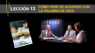Lección 13 | Cómo vivir de acuerdo con la Palabra de Dios | Escuela Sabática Viva