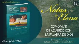 Notas de Elena | Domingo 21 de junio del 2020 | La Palabra viva de Dios y el espíritu Santo | Escuela Sabática