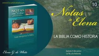 Notas de Elena | Jueves 4 de junio del 2020 | La fe y la historia | Escuela Sabática