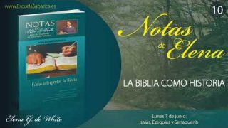 Notas de Elena | Lunes 1 de junio del 2020 | Isaías, Ezequías y Senaquerib | Escuela Sabática