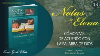 Notas de Elena | Lunes 22 de junio del 2020 | Aprendamos de Jesús | Escuela Sabática