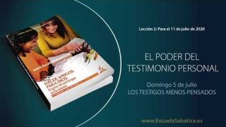 Lección 2 | Domingo 5 de julio del 2020 | Los testigos menos pensados | Escuela Sabática Adultos