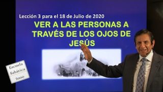 Lección 3 | Ver a las personas a través de los ojos de Jesús | Escuela Sabática 2000