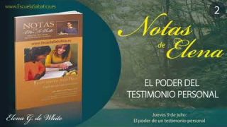 Notas de Elena | Jueves 9 de julio del 2020 | El poder del testimonio personal | Escuela Sabática