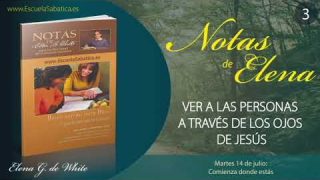 Notas de Elena | Martes 14 de julio del 2020 | Comienza donde estás | Escuela Sabática