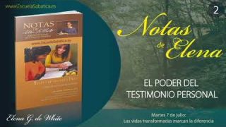 Notas de Elena | Martes 7 de julio del 2020 | Las vidas transformadas marcan la diferencia | Escuela Sabática