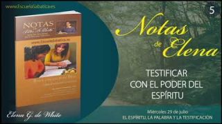 Notas de Elena | Miércoles 29 de julio del 2020 | El Espíritu, la Palabra y la testificación | Escuela Sabática