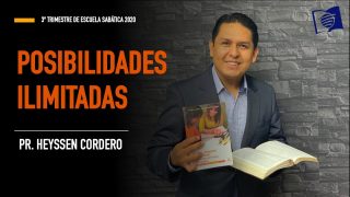 Lección 6 | Posibilidades ilimitadas | Escuela Sabática Pr. Heyssen Cordero