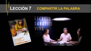 Lección 7 | Compartir la Palabra | Escuela Sabática Viva