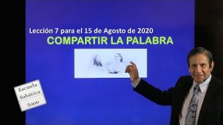 Lección 7 | Compartir la Palabra | Escuela Sabática 2000