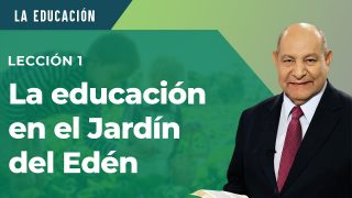 Comentario | Lección 1 | La Educación en el Jardín del Edén | Escuela Sabática Pr. Alejandro Bullón