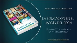 Lección 1 | Domingo 27 de septiembre del 2020 | La primera escuela | Escuela Sabática Adultos