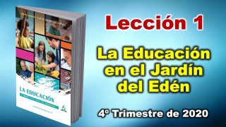 Lección 1 | La Educación en el Jardín del Edén | Escuela Sabática UAB – PhD Víctor Choroco