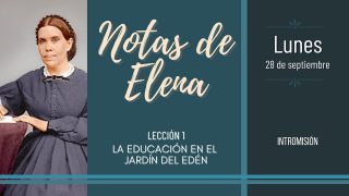 Notas de Elena | Lunes 28 de septiembre del 2020 | Intromisión | Escuela Sabática