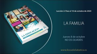 Lección 2 | Jueves 8 de octubre del 2020 | No os olvidéis | Escuela Sabática Adultos