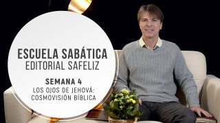 Lección 4 | Los ojos de Jehová: La cosmovisión bíblica | Escuela Sabática Pr.  Ranieri Sales