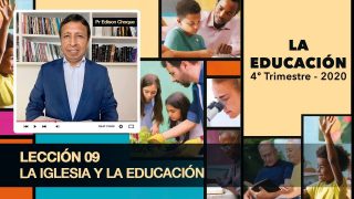 Bosquejo | Lección 9 | La iglesia y la educación | Escuela Sabática Pr. Edison Choque