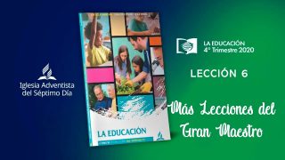 Lección 6 | Más lecciones del gran Maestro | Escuela Sabática UAB