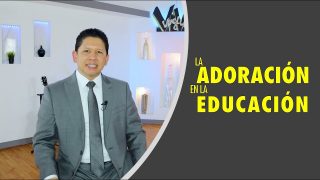 Lección 7 | La adoración en la educación | Escuela Sabática Aquí entre nos