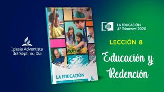 Lección 8 | Educación y Redención | Escuela Sabática UAB