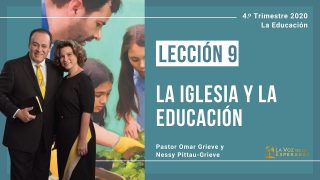Lección 9 | La iglesia y la educación | Escuela Sabática Pr. Omar Grieve
