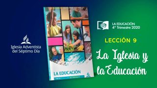 Lección 9 | La iglesia y la educación | Escuela Sabática UAB