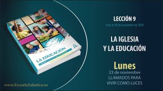 Lección 9 | Lunes 23 de noviembre del 2020 | Llamados para vivir como luces | Escuela Sabática Adultos