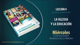 Lección 9 | Miércoles 25 de noviembre del 2020 | En busca de la verdad | Escuela Sabática Adultos